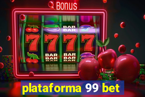 plataforma 99 bet